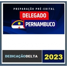 PREPARAÇÃO PRÉ-EDITAL DELEGADO PERNAMBUCO (DEDICAÇÃO 2023)